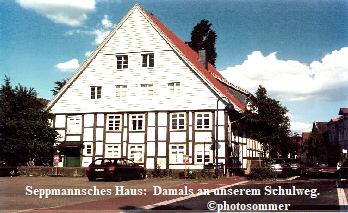 Seppmannsches Haus:  Damals an unserem Schulweg. 
                                                  photosommer