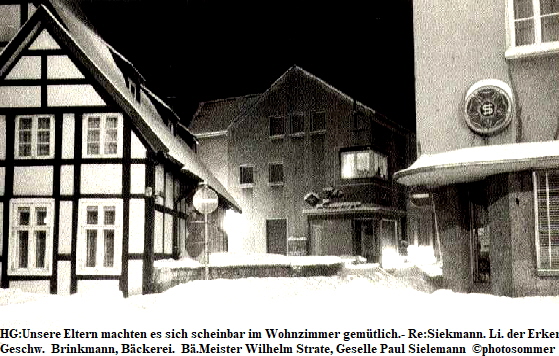 HG:Unsere Eltern machten es sich scheinbar im Wohnzimmer gemtlich.- Re:Siekmann. Li. der Erker der Schlafrume von Grete, Emma & Paula ...
Geschw.  Brinkmann, Bckerei.  B.Meister Wilhelm Strate, Geselle Paul Sielemann  photosommer