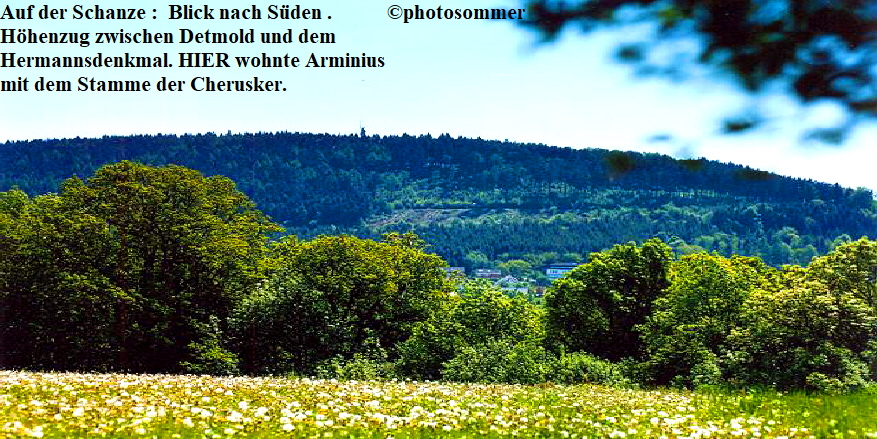 Auf der Schanze :  Blick nach Sden .           photosommer
Hhenzug zwischen Detmold und dem 
Hermannsdenkmal. HIER wohnte Arminius
mit dem Stamme der Cherusker.