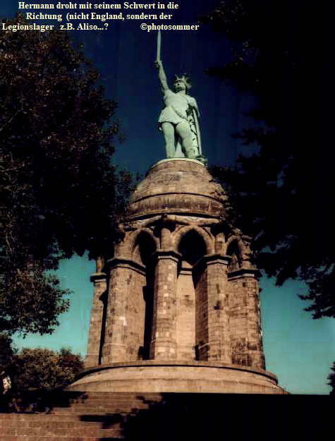 Hermann droht mit seinem Schwert in die 
Richtung  (nicht England, sondern der
 Legionslager   z.B. Aliso...?               photosommer