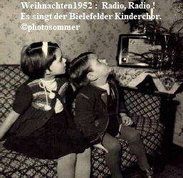 Weihnachten1952 :  Radio, Radio !
Es singt der Bielefelder Kinderchor.
photosommer